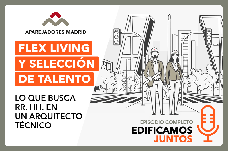 Ir a la página de Flex Living y Selección de Talento - 52º Episodio del Podcast Edificamos Juntos